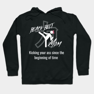Black-belt Mom, Kicking your ass Hoodie